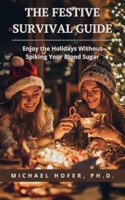 The Festive Survival Guide: Enjoy the Holidays Without Spiking Your Blood Sugar