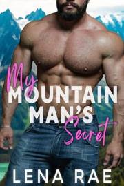 My Mountain Man's Secret: Age Gap Instalove (Rock Creek Book 5)