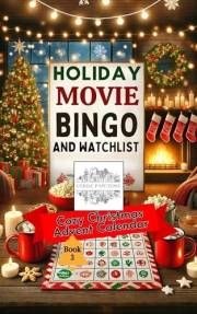 Cozy Christmas Advent Calendar: Book 3: Holiday Movie Bingo & Watchlist (Cerise Papeterie: Cozy Christmas Advent Series)