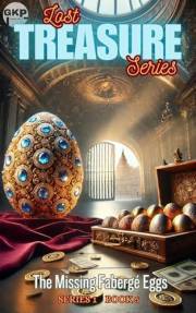 The Missing Fabergé Eggs (GKP Lost Treasure Series Book 5)