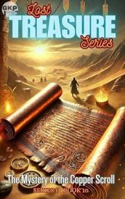 The Mystery of the Copper Scroll (GKP Lost Treasure Series Book 10)