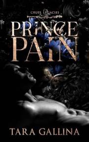 Prince of Pain: Enemies-to-lovers, modern-day Gilded Age romance with a hint of darkness and a Cinderella twist. (Cruel Legac