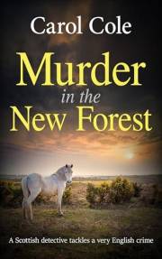 Murder in the New Forest: A Scottish detective tackles a very English crime (The DI Callum MacLean mysteries Book 1)