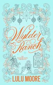 Wylder Ranch: A second chance, accidental pregnancy, small town romance (The Valentine Nook Chronicles Book 2)