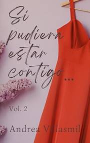 Si pudiera estar contigo...: Vol. 2 (Spanish Edition)
