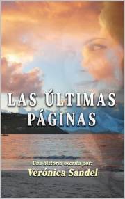 Las últimas páginas: una novela contemporánea que te obliga a parar y respirar los momentos (Spanish Edition)