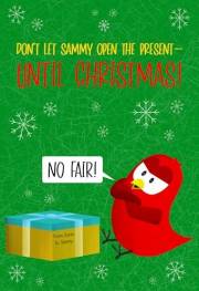 Don’t Let Sammy Open the Present—Until Christmas! (Sammy Bird)