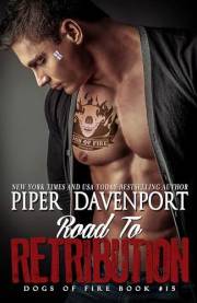 Road to Retribution (Dogs of Fire Book 15)