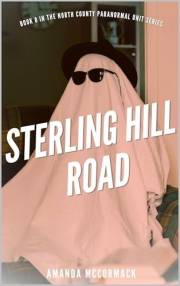 Sterling Hill Road: North County Paranormal Unit #8