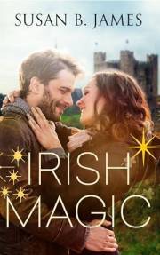 Irish Magic: A Romantic Comedy with a Dash of Magic (Second Chance Romance)