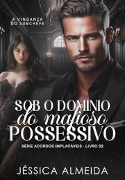Sob o Domínio do Mafioso Possessivo: Série Acordos Implacáveis - Livro 02 (Portuguese Edition)