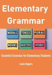 Elementary Grammar: Essential grammar for elementary students (Elementary English)