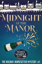 Midnight at the Manor (The Holiday Housesitter Mysteries Book 1)