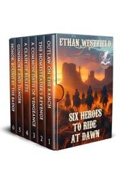 Six Heroes to Ride at Dawn: A Historical Western Adventure Collection (Love and Valor on the Frontier)