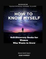 How to know myself?: Self-Discovery Books for Women Who Wants to Grow (personal development books for women, self-love and se