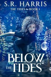 Below the Tides: The Tides