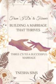 From ‘I Do’ to Forever: Building a Marriage That Thrives