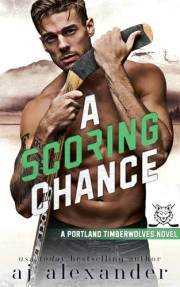 A Scoring Chance: A Small Town Hockey Romance (Portland Timberwolves Book 1)