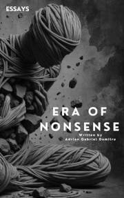 THE ERA OF NONSENSE: essays (Essays about DUALITY Book 4)
