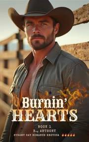 Burnin' Hearts: Book 1 (MM Gay Romance Erotica)