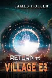 Return to Village E3 (Village E3 Duology Book 2)