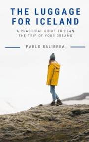 The Luggage for Iceland: A practical guide to plan the trip of your dreams (Confessions of a Traveler)