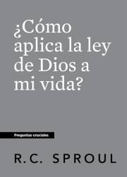 ¿Cómo aplica la ley de Dios a mi vida?, Spanish Edition