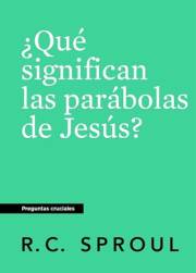 ¿Qué significan las parabolas de Jesús?, Spanish Edition