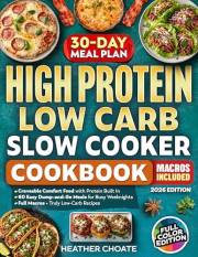 High Protein Low Carb Slow Cooker Cookbook: Craveable Comfort Food with Protein Built In—Easy Dump-and-Go Meals for Busy Week