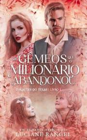 Os Gêmeos que o Milionário Abandonou (Corações do Texas Livro 1) (Portuguese Edition)