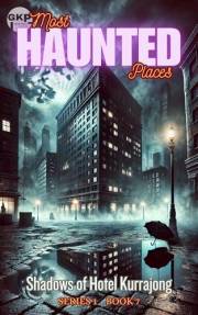 Shadows of Hotel Kurrajong (GKP Most Haunted Places Series 1 Book 7)