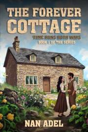 THE FOREVER COTTAGE: Book 1 of TIME RUNS BOTH WAYS the series