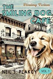 The Smiling Dog Cafe: Healing Fiction: A Cozy, Magical Tale of Healing and Hope in a Brooklyn Café