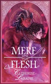 Mere Flesh