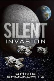 Silent Invasion: A Fast-paced First Contact Alien Invasion Thriller