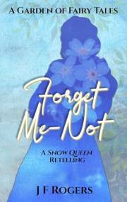 Forget-Me-Not: A Snow Queen Retelling (A Garden of Fairy Tales)