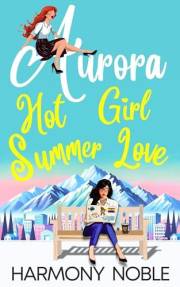 Aurora's Wilderness Love Hot Girl Summer Love: An Alaskan WLW Romance