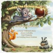 Conkey The Curious Donkey: The Great Conker Dare!: A Funny Children's Story About Curiosity, Peer Pressure, and Making Good C