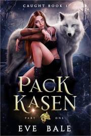 Pack Kasen Part 1: A Wolf Shifter Romance (Caught Book 1)