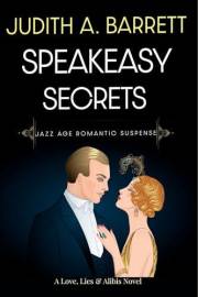 Speakeasy Secrets: A Jazz Age Romantic Suspense (Love, Lies & Alibis Book 3)