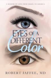 Eyes of A Different Color: Memoir Of Love From Israel To America