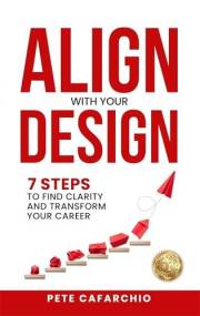 Align with Your Design: 7 Steps to Find Clarity and Transform Your Career