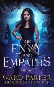 Of Envy and Empaths: An Urban Fantasy Thriller (The Goddess's Daughter Book 1)