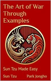 The Art of War Through Examples: Sun Tzu Made Easy