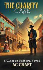 The Charity Case: A Classic Western Novel