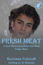 Fresh Meat: A Real Werewolves Don't Eat Meat origin story