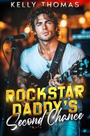 Rockstar Daddy’s Second Chance: A Billionaire Forced Proximity Romance (Wild Band Rockstars Book 1)