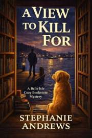 A View to Kill For: A Belle Isle Cozy Bookstore Mystery (Belle Isle Cozy Bookstore Mysteries Book 1)