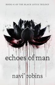 Echoes of Man (The Black Lotus Trilogy Book 1)