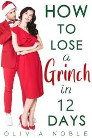 How to Lose a Grinch in 12 Days (Snowflake Creek)